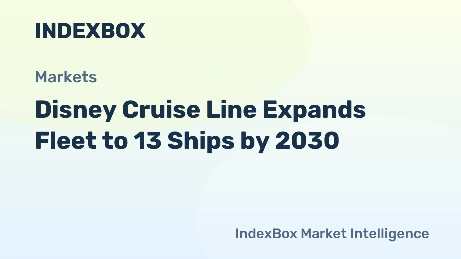 Disney Cruise Line Is Racing Toward a 13-Ship Fleet by 2030